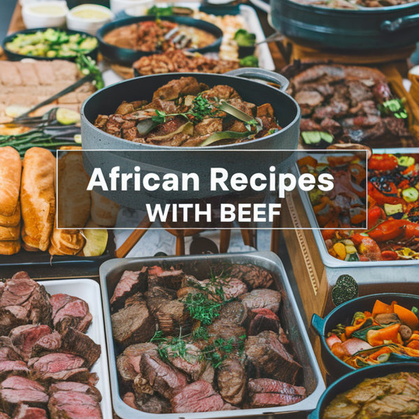 14 African Recipes with Beef for Women Focused on Nutrition