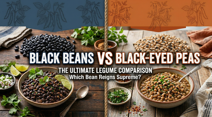 Black Beans vs Black-Eyed Peas: Which One Is Better for Your Family?