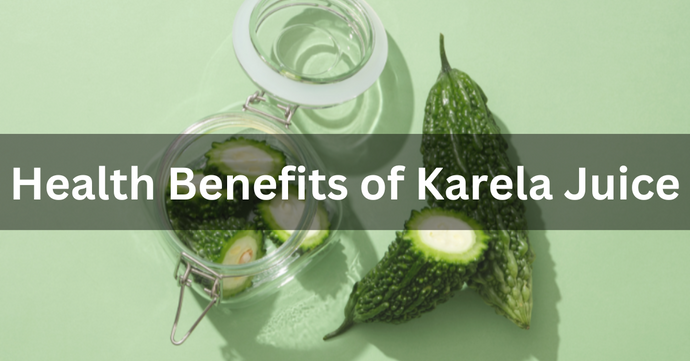 The Amazing Health Benefits of Karela Juice