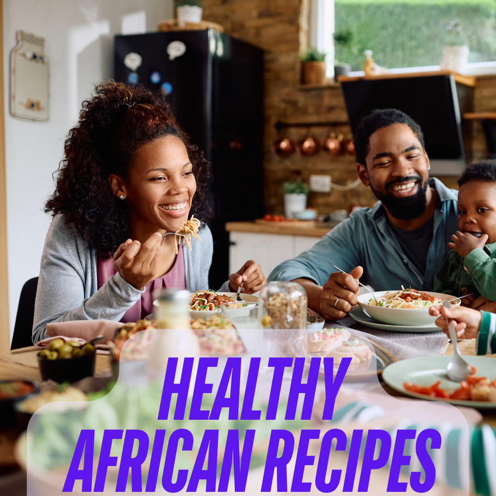 12 Healthy African Recipes to Help Women Make Healthy Eating A Habit ...