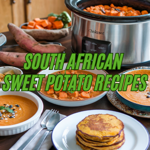 9 Tasty South African Sweet Potato Recipes You Will love!