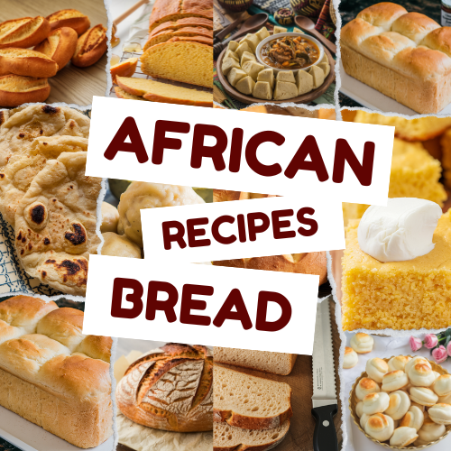 11 Authentic African Bread Recipes for Women Who Love Baking