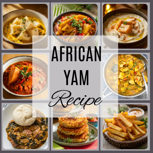 7 Nutritious African Yam Recipes for Women on a Health Journey